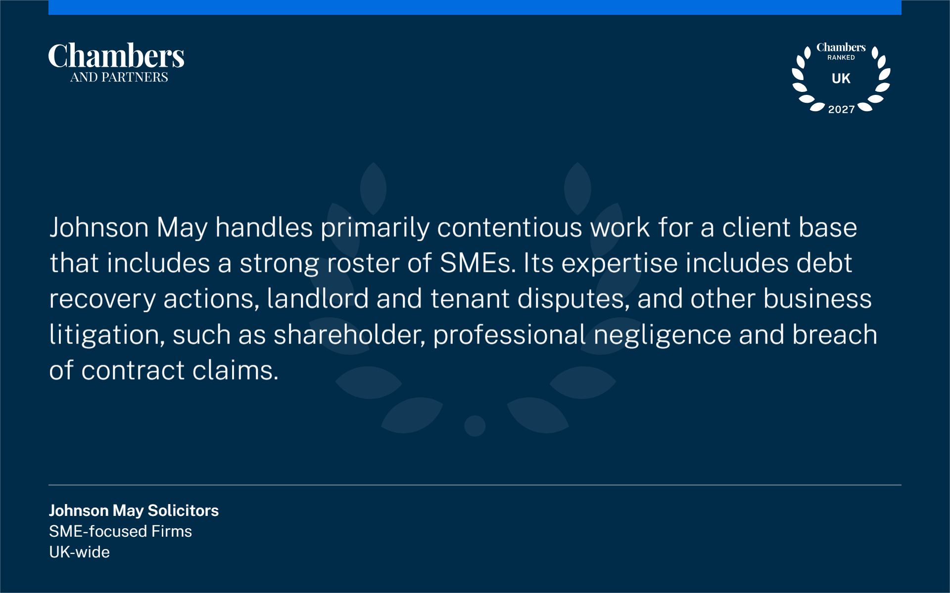 Chambers UK 2027 – UK-wide Recognition Chambers UK 2027 – Johnson May Solicitors, Band 3 UK-wide ranking